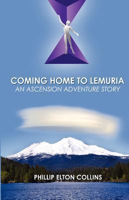 Coming Home to Lemuria: An Ascension Adventure Story (Paperback)