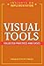 Visual Tools: Collected Practices and Cases (Insights On Implementation)