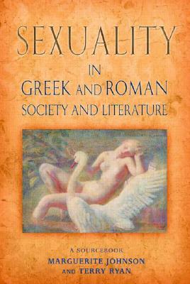 Sexuality in Greek and Roman Literature and Society: A Sourcebook (Routledge Sourcebooks for the Ancient World)