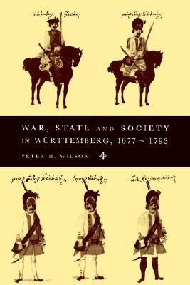 War, State and Society in Württemberg, 1677-1793 (Paperback)