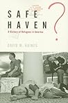 Safe Haven?: A History of Refugees in America