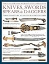 The Illustrated World Encyclopedia of Knives, Swords, Spears ... by Harvey J.S. Withers