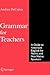 Grammar for Teachers by Andrea DeCapua
