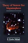Theory of Neutron Star Magnetospheres (Theoretical Astrophysics)