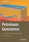 Petroleum Geoscience: From Sedimentary Environments to Rock Physics