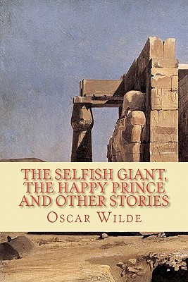 The Selfish Giant, the Happy Prince and Other Stories (Paperback)