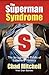 The Superman Syndrome by Chad Mitchell
