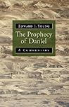 The Prophecy of Daniel: A Commentary