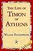 The Life of Timon of Athens...