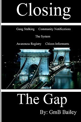 Closing The Gap: Gang Stalking (Paperback)