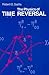 The Physics of Time Reversal