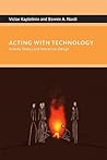 Acting with Technology by Victor Kaptelinin