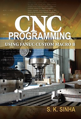 CNC Programming using Fanuc Custom Macro B (Paperback)