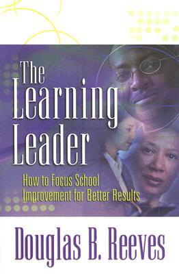 The Learning Leader: How to Focus School Improvement for Better Results (Paperback)