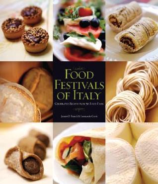 Food Festivals of Italy: Clebrated Redipes from 50 Food Fairs (Hardcover)