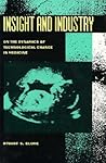 Insight and Industry: On the Dynamics of Technological Change in Medicine (Inside Technology)