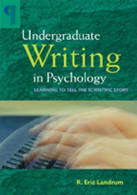Undergraduate Writing in Psychology: Learning to Tell the Scientific Story (Paperback)