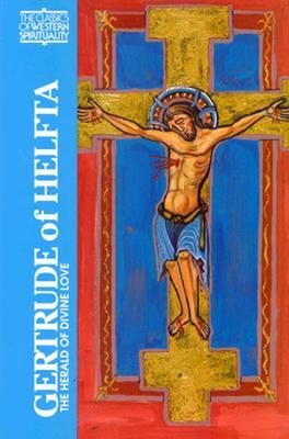 Gertrude of Helfta: The Herald of Divine Love (Classics of Western Spirituality (Paperback))
