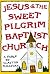 Jesus and the Sweet Pilgrim...