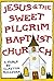Jesus and the Sweet Pilgrim Baptist Church by Clayton Sullivan