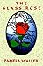 The Glass Rose