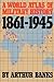 A World Atlas Of Military H...