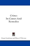 Crime: Its Causes And Remedies Crime: Its Causes And Remedies