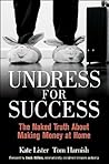Undress for Success: The Naked Truth about Making Money at Home