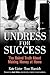 Undress for Success: The Naked Truth about Making Money at Home