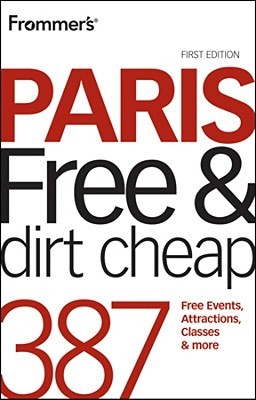 Frommer's Paris Free and Dirt Cheap (Frommer's Free & Dirt Cheap)
