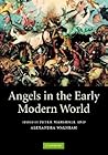 Angels in the Early Modern World