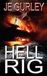 Hell Rig by J.E. Gurley
