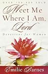 Meet Me Where I Am, Lord: Devotions for Women