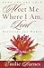 Meet Me Where I Am, Lord: Devotions for Women