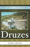 Historical Dictionary of the Druzes (Historical Dictionaries of Peoples and Cultures) Historical Dictionary of the Druzes (Historical Dictionaries of Peoples and Cultures)