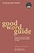 Good Word Guide: The Fast W...
