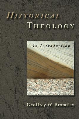 Historical Theology: An Introduction (Paperback)