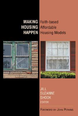 Making Housing Happen: Faith-based Affordable Housing Models (Paperback)