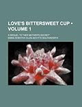 Love's Bittersweet Cup