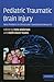 Pediatric Traumatic Brain Injury by Vicki Anderson