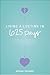 Living a Lifetime in 625 Days: The True Story of a Personal, Painful Journey from Heartbreak Back to the Truth