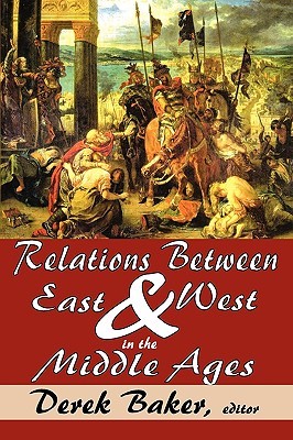 Relations Between East and West in the Middle Ages (Paperback)