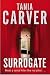 The Surrogate by Tania Carver The Surrogate by Tania Carver