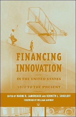 Financing Innovation in the United States, 1870 to the Present (Paperback)