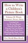 How to Write a Children's Picture Book Volume II: Word, Sentence, Scene, Story