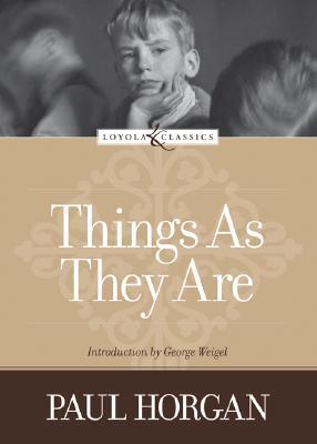 Things as They Are (Loyola Classics)