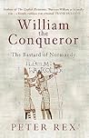 William the Conqueror: The Bastard of Normandy William the Conqueror: The Bastard of Normandy