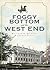 Foggy Bottom and the West E...