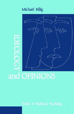 Ideology and Opinions: Studies in Rhetorical Psychology (Loughborough Studies in Communication and Discourse)