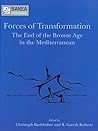 Forces of Transformation: The End of the Bronze Age in the Mediterranean (BANEA Monograph)
